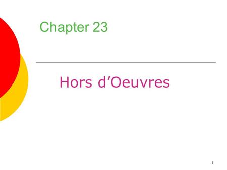 Chapter 23 Hors d’Oeuvres.