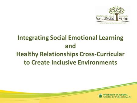 Integrating Social Emotional Learning and Healthy Relationships Cross-Curricular to Create Inclusive Environments.