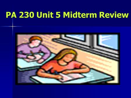 PA 230 Unit 5 Midterm Review.
