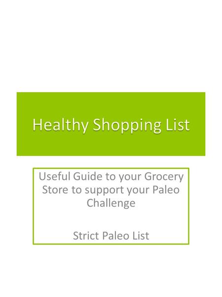 Useful Guide to your Grocery Store to support your Paleo Challenge Strict Paleo List.