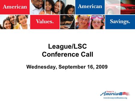 League/LSC Conference Call Wednesday, September 16, 2009.