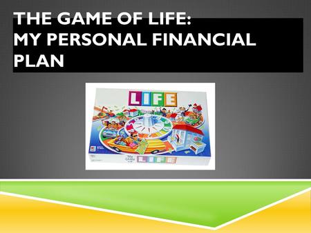 The Game of Life: My Personal Financial Plan