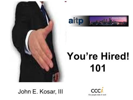 You’re Hired! 101 John E. Kosar, III. You’re Hired! 101 For IT Professionals Leading Market Segments Using Social Media The Perfect Resume Search Detectives.
