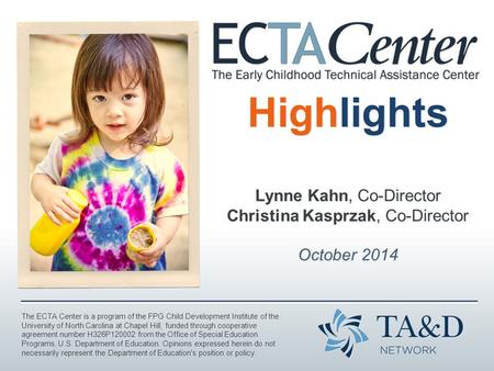 The ECTA Center is a program of the FPG Child Development Institute of the University of North Carolina at Chapel Hill, funded through cooperative agreement.