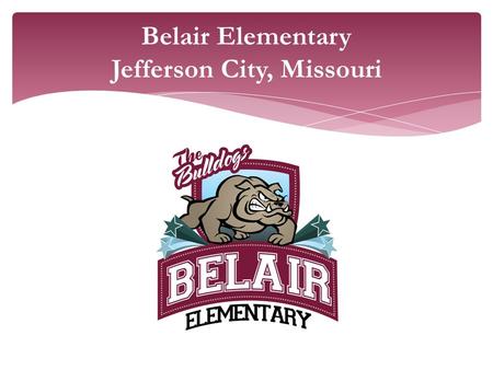 Belair Elementary Jefferson City, Missouri. Jefferson City Public School District Kindergarten - 5th Grade One of 11 elementary schools in a town with.