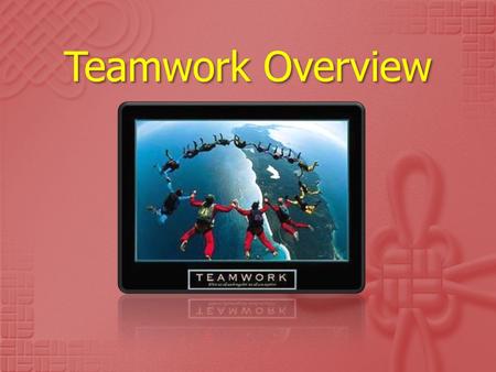 Teamwork Overview.  teamwork is the interaction or relationship of two or more health professionals who work interdependently to provide care for patients.