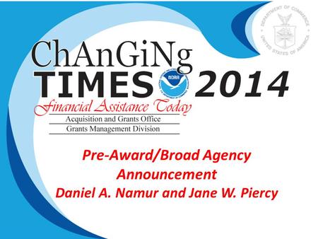 Pre-Award/Broad Agency Announcement Daniel A. Namur and Jane W. Piercy.