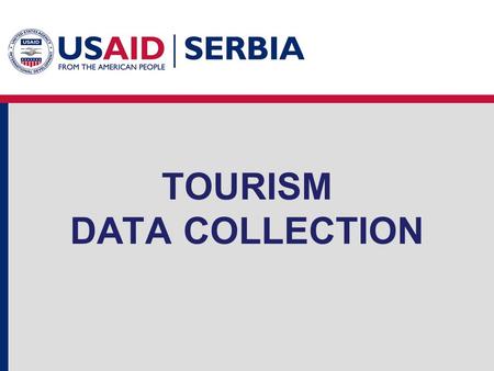 TOURISM DATA COLLECTION. Data collection Situational analyses – to perform situational analysis should be carried out marketing research to obtain quantitative.