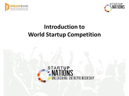 Introduction to World Startup Competition. Date: 2014. 11. 24 (Mon) ~ 25 (Tue) Venue: Sheraton Walkerhill Vista Hall Host: Banks Foundation for Young.