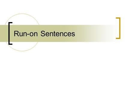 Run-on Sentences. eg1471/jc/dec2008 Run-on Sentences A run-on sentence error occurs when two independent clauses are put together without punctuation.