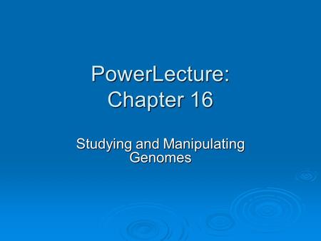 PowerLecture: Chapter 16