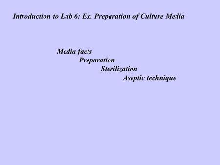 Introduction to Lab 6: Ex. Preparation of Culture Media