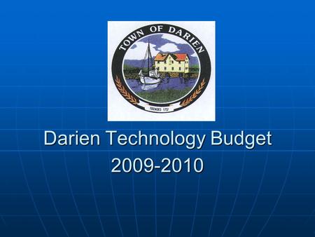 Darien Technology Budget 2009-2010. Introduction In 2004-05, the Board of Education and Darien Community made a commitment to providing technology tools.