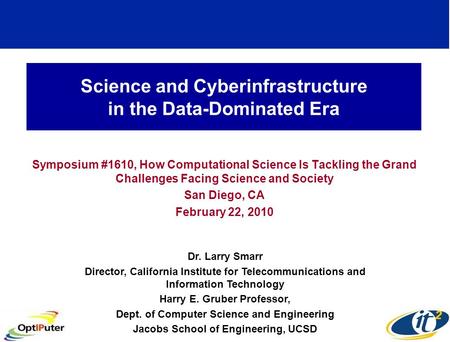 Science and Cyberinfrastructure in the Data-Dominated Era Symposium #1610, How Computational Science Is Tackling the Grand Challenges Facing Science and.