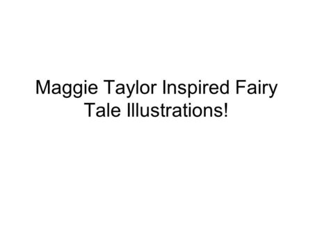 Maggie Taylor Inspired Fairy Tale Illustrations!.
