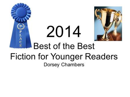 2014 Best of the Best Fiction for Younger Readers Dorsey Chambers.