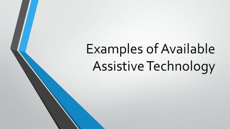 Examples of Available Assistive Technology
