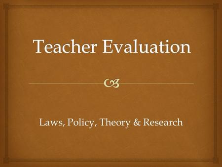 Laws, Policy, Theory & Research.  Teacher Evaluation As a Policy Target for Improved Student Learning: A Fifty-State Review of Statute and Regulatory.