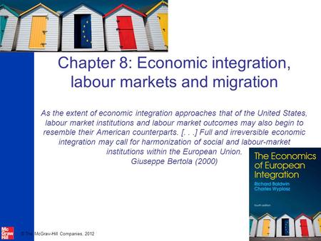 Chapter 8: Economic integration, labour markets and migration As the extent of economic integration approaches that of the United States, labour market.
