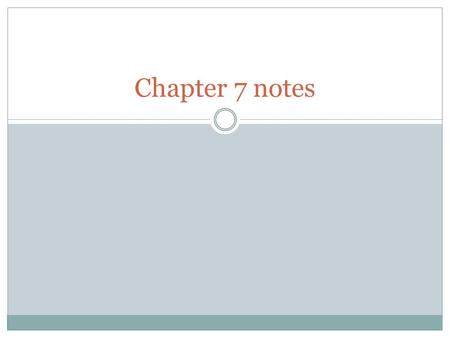 Chapter 7 notes.