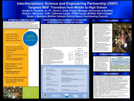 Printed by www.postersession.com Interdisciplinary Science and Engineering Partnership (ISEP) Targeted MSP: Transition from Middle to High School Joseph.