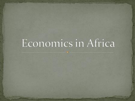 Economics in Africa.