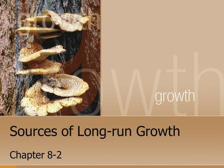 Sources of Long-run Growth