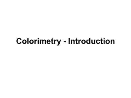 Colorimetry - Introduction
