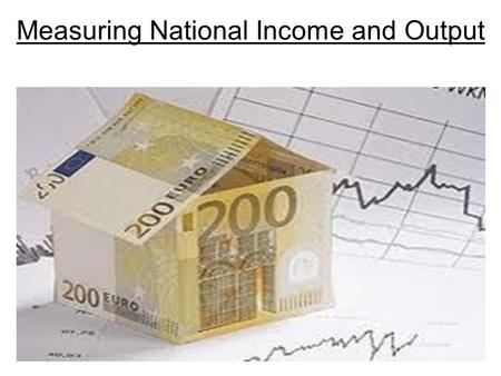 Measuring National Income and Output