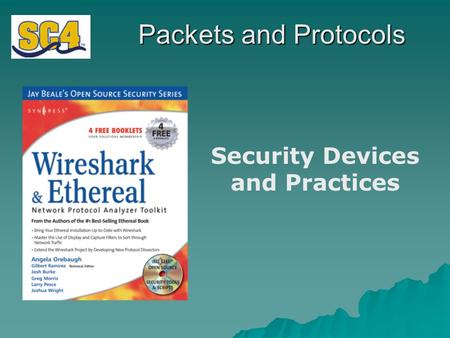 Packets and Protocols Security Devices and Practices.