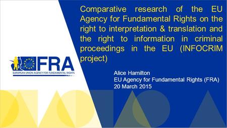 Comparative research of the EU Agency for Fundamental Rights on the right to interpretation & translation and the right to information in criminal proceedings.