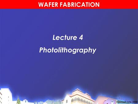 Lecture 4 Photolithography.