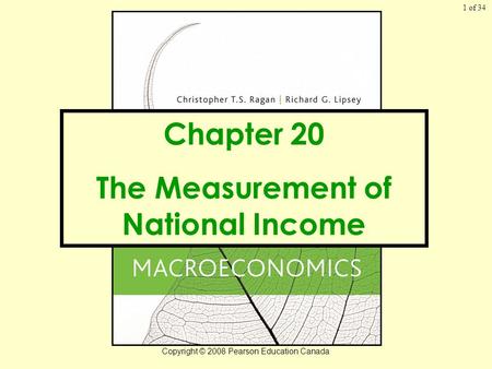 Of 34 Copyright © 2008 Pearson Education Canada 1 Chapter 20 The Measurement of National Income.