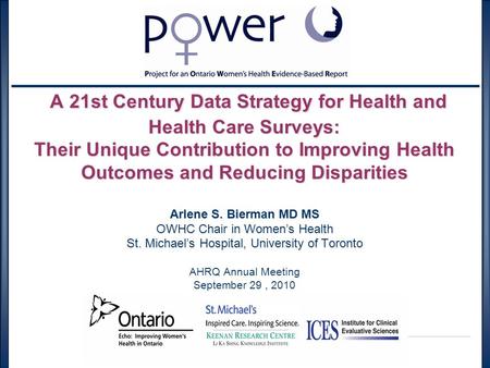 A 21st Century Data Strategy for Health and Health Care Surveys: Their Unique Contribution to Improving Health Outcomes and Reducing Disparities Arlene.