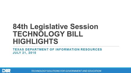 84th Legislative Session TECHNOLOGY BILL HIGHLIGHTS