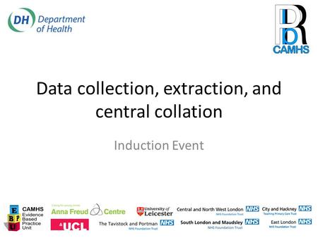Data collection, extraction, and central collation Induction Event.