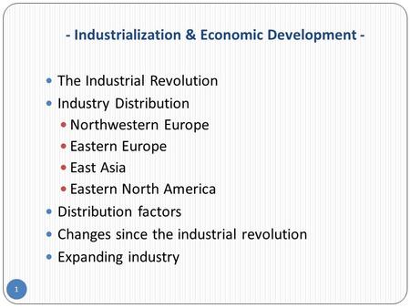 - Industrialization & Economic Development -