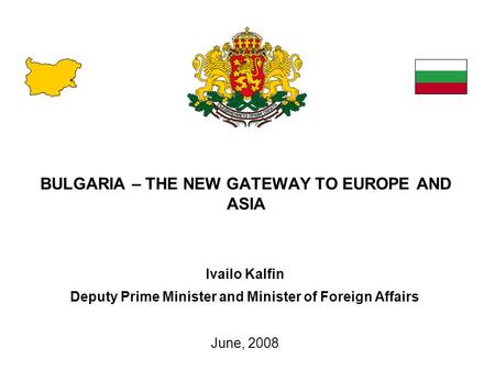 BULGARIA – THE NEW GATEWAY TO EUROPE AND ASIA