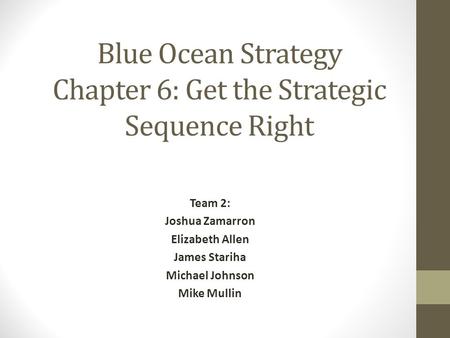 Blue Ocean Strategy Chapter 6: Get the Strategic Sequence Right