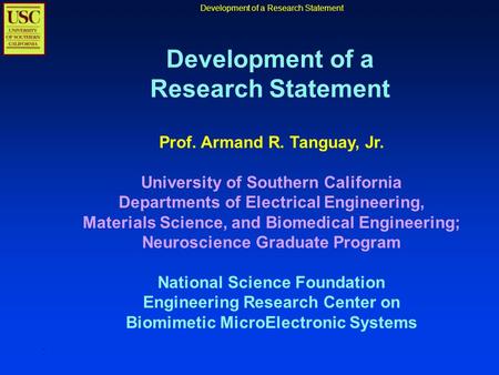 Development of a Research Statement Prof. Armand R. Tanguay, Jr. University of Southern California Departments of Electrical Engineering, Materials Science,