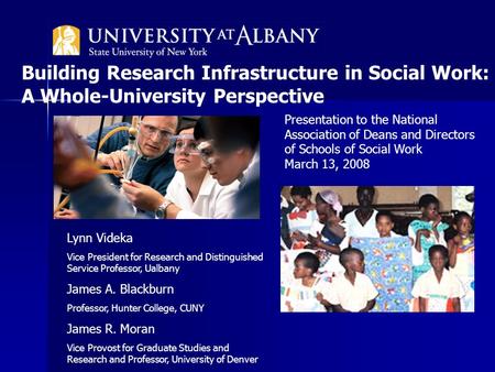 Building Research Infrastructure in Social Work: A Whole-University Perspective Lynn Videka Vice President for Research and Distinguished Service Professor,