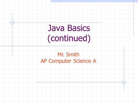 Java Basics (continued)