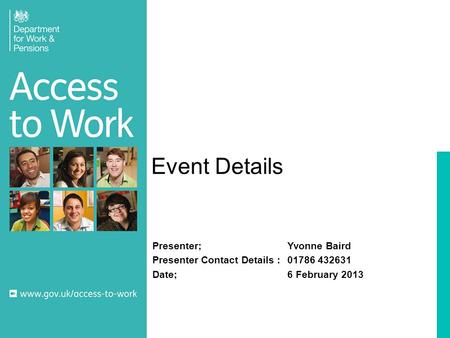 Event Details Presenter;Yvonne Baird Presenter Contact Details :01786 432631 Date;6 February 2013.