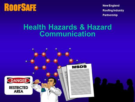 Health Hazards & Hazard Communication New England Roofing Industry Partnership.