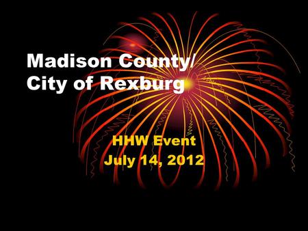 Madison County/ City of Rexburg HHW Event July 14, 2012.