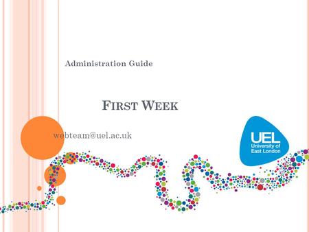 F IRST W EEK Administration Guide