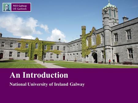 An Introduction National University of Ireland Galway.
