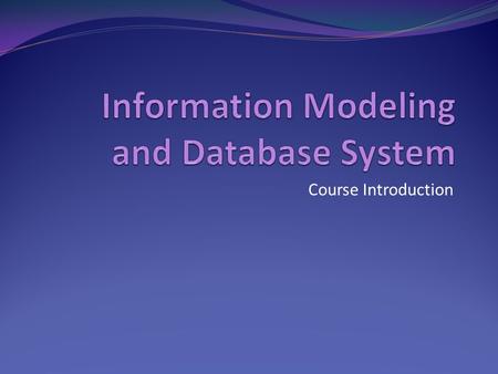 Information Modeling and Database System