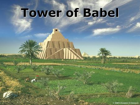 Tower of Babel. What are the 7 most important events in history {Secular} ? Written Language? Pyramids? Printing Press? Landing on the Moon?