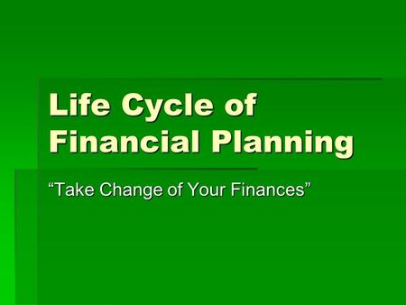 Life Cycle of Financial Planning